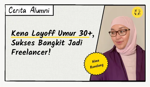 Cerita Nina: Kena Layoff Umur 30+, Sukses Bangkit Jadi Freelancer!