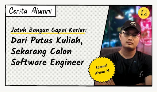 Jatuh Bangun Gapai Karier: Dari Putus Kuliah, Sekarang Calon Software Engineer