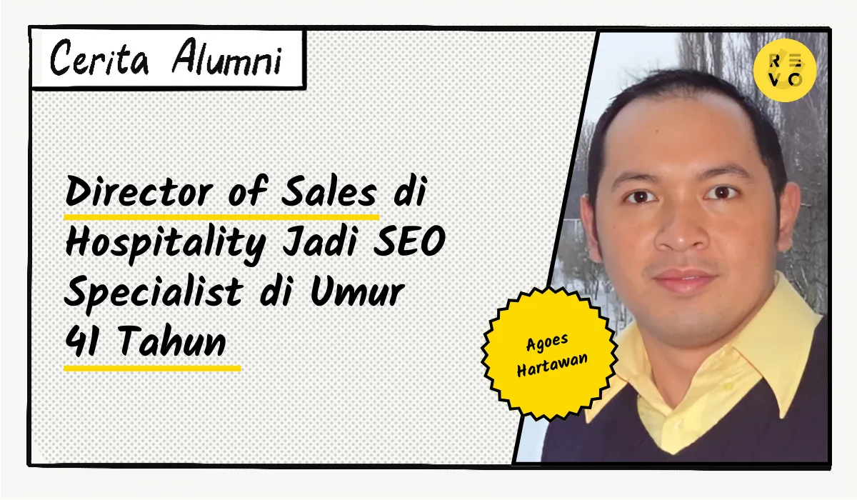 Cerita Agoez: Director of Sales di Hospitality Jadi SEO Specialist di Umur 41 Tahun