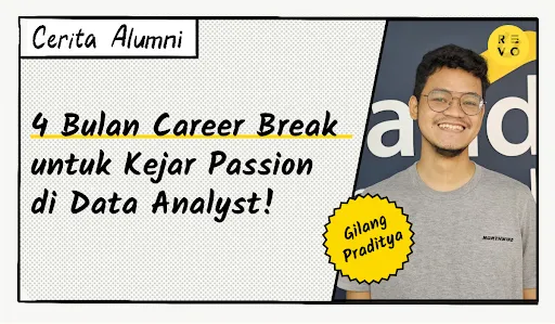 4 Bulan Career Break untuk Kejar Passion di Data Analyst!