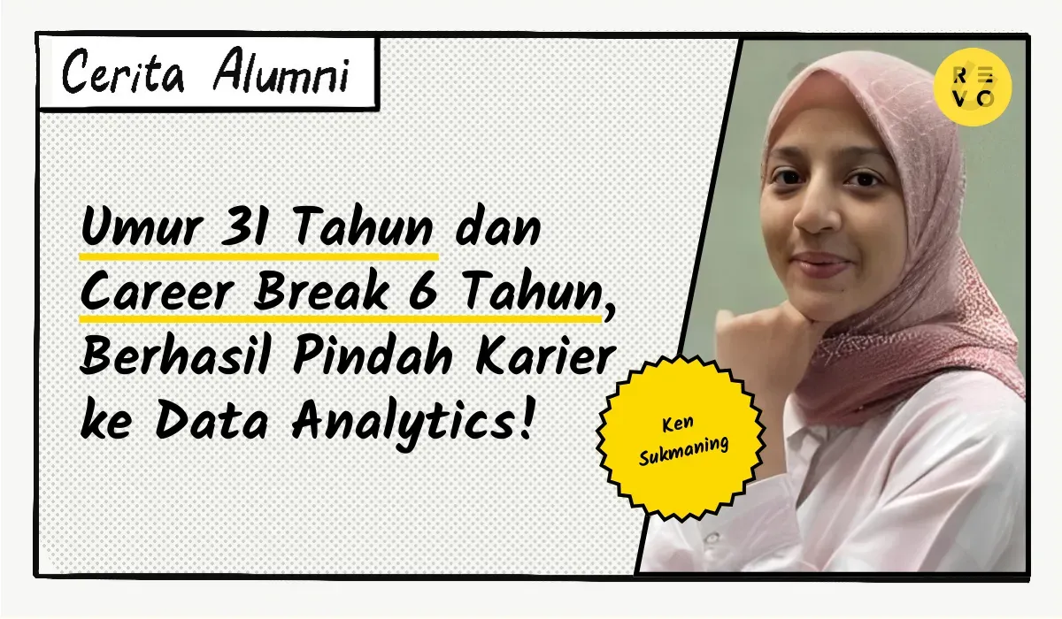 Cerita Sukma: Umur 31 Tahun dan Career Break 6 Tahun, Berhasil Pindah Karier ke Data Analytics!