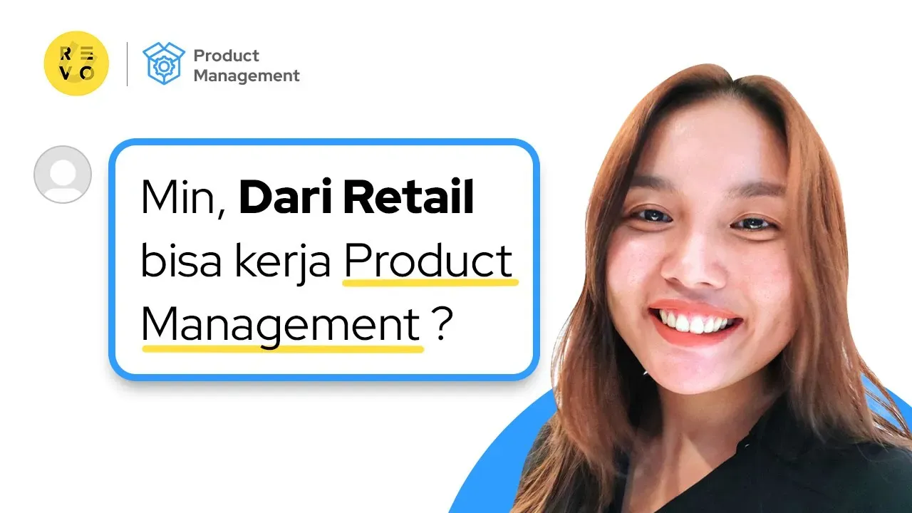 Dari Retail, Pindah jadi Product Manager Banget Nih?!