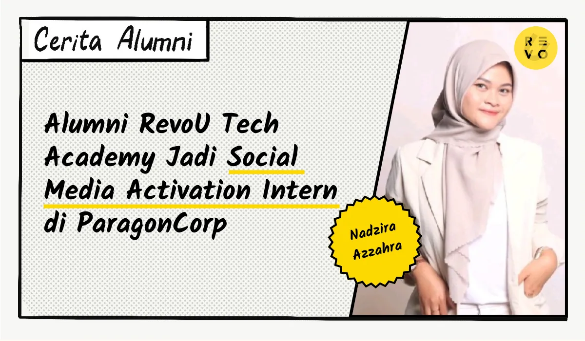 Cerita Nadzira: Alumni RevoU Tech Academy Jadi Social Media Activation Intern di ParagonCorp