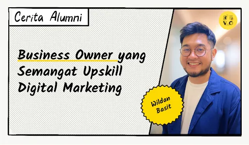 Business Owner yang Terus Upskill Digital Marketing!