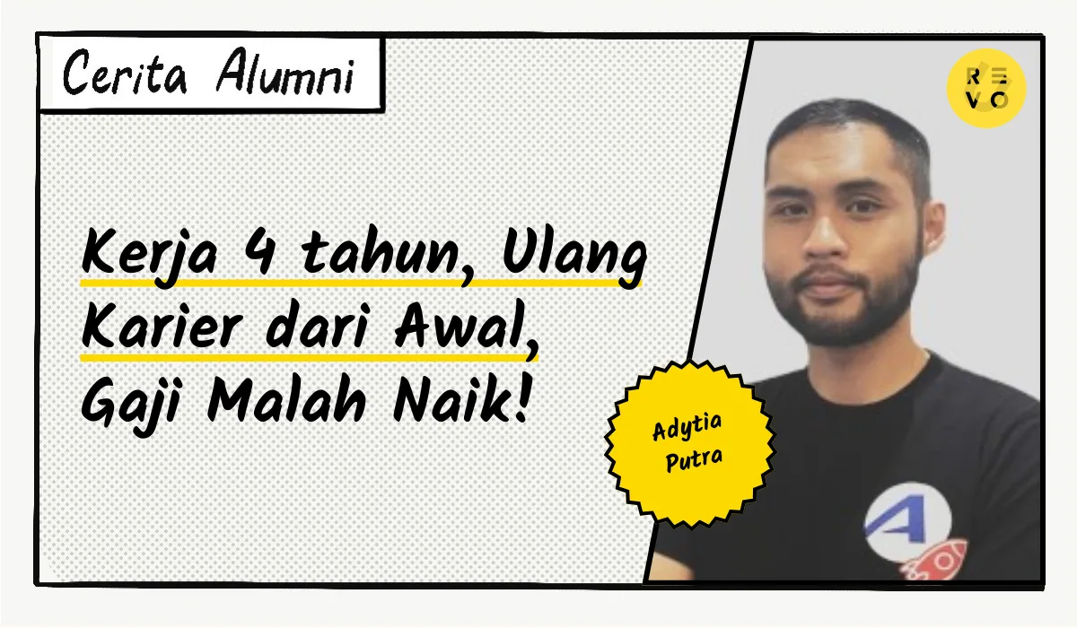 Cerita Adytia: Kerja 4 tahun, Ulang Karier dari Awal, Gaji Malah Naik!