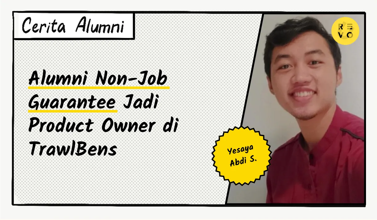 Cerita Yesaya: Alumni Non-Job Guarantee Jadi Product Owner di TrawlBens