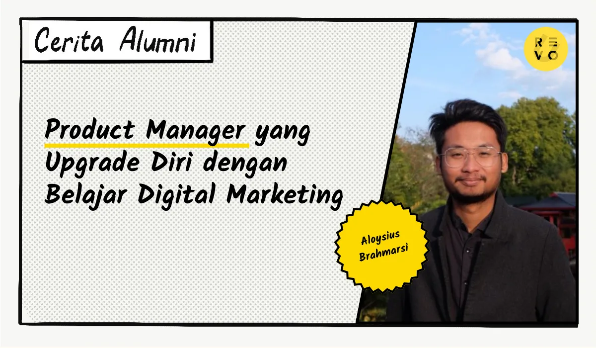 Product Manager yang Meng-upgrade Diri dengan Belajar Digital Marketing