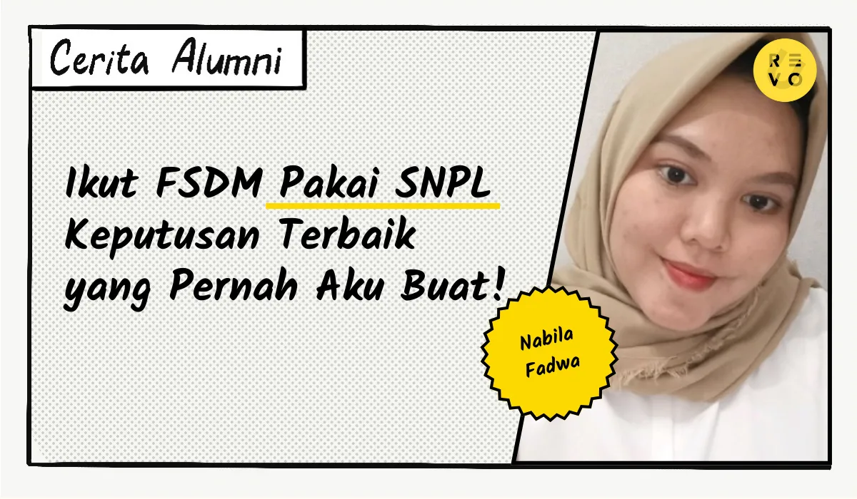 Cerita Nabila: Ikut FSDM Pakai SNPL Keputusan Terbaik yang Pernah Aku Buat!