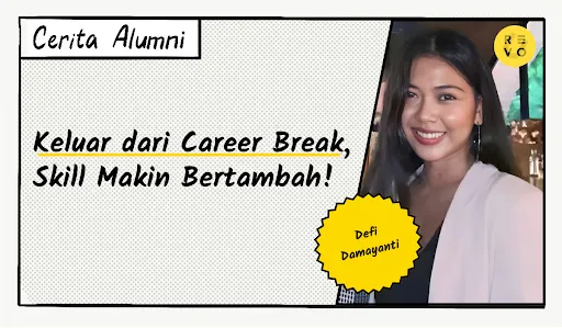 Keluar dari Career Break, Skill Makin Bertambah!