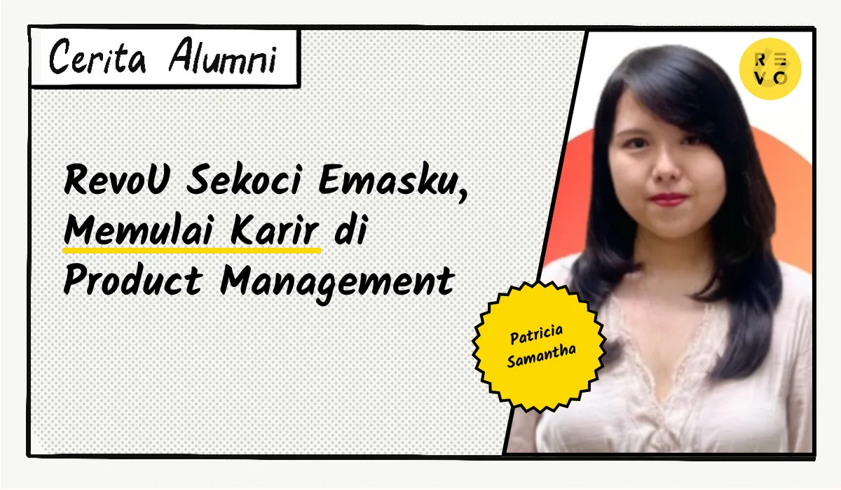 Cerita Patricia: RevoU Sekoci Emasku, Memulai Karir di Product Management