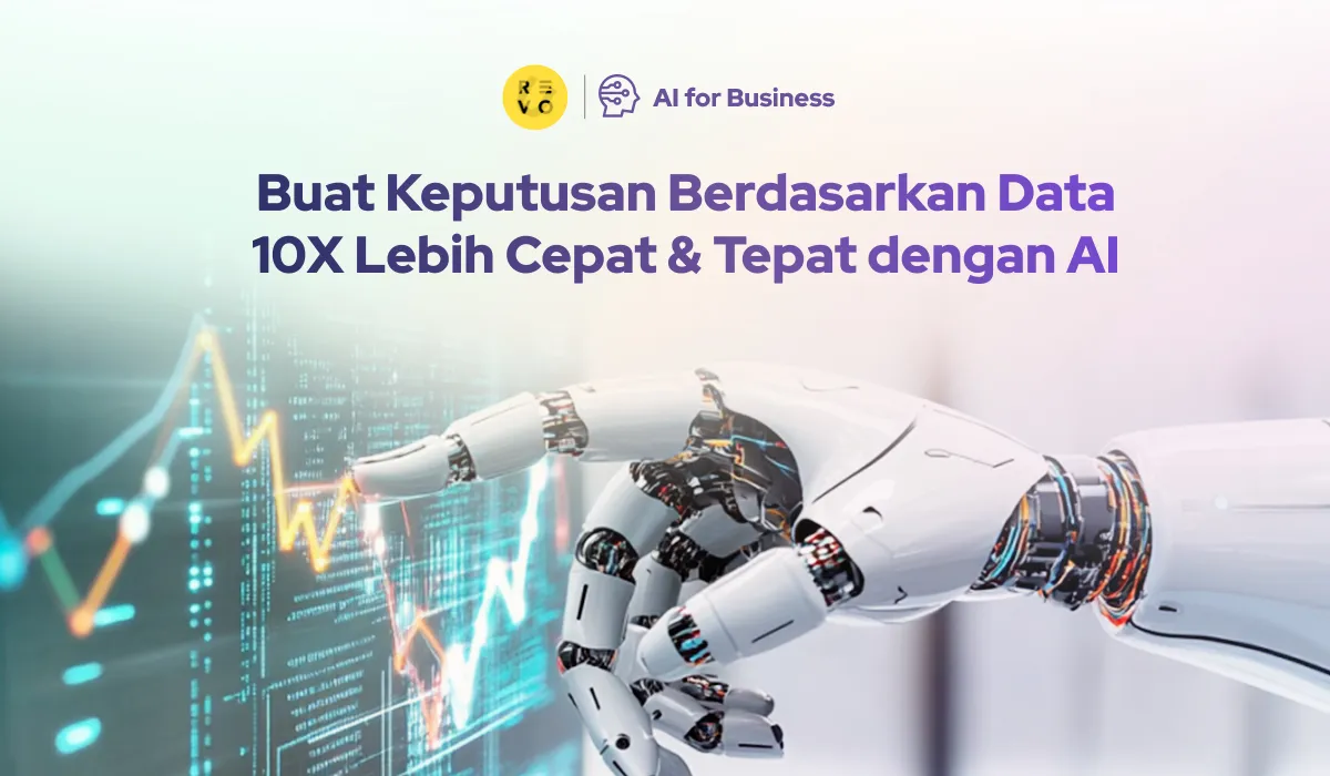Buat Keputusan Berdasarkan Data 10X Lebih Cepat & Tepat dengan AI