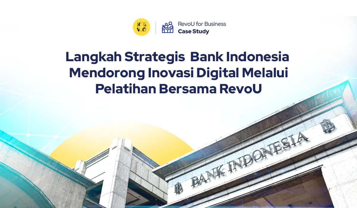 Langkah Strategis Bank Indonesia Mendorong Inovasi Digital Melalui Pelatihan Bersama RevoU