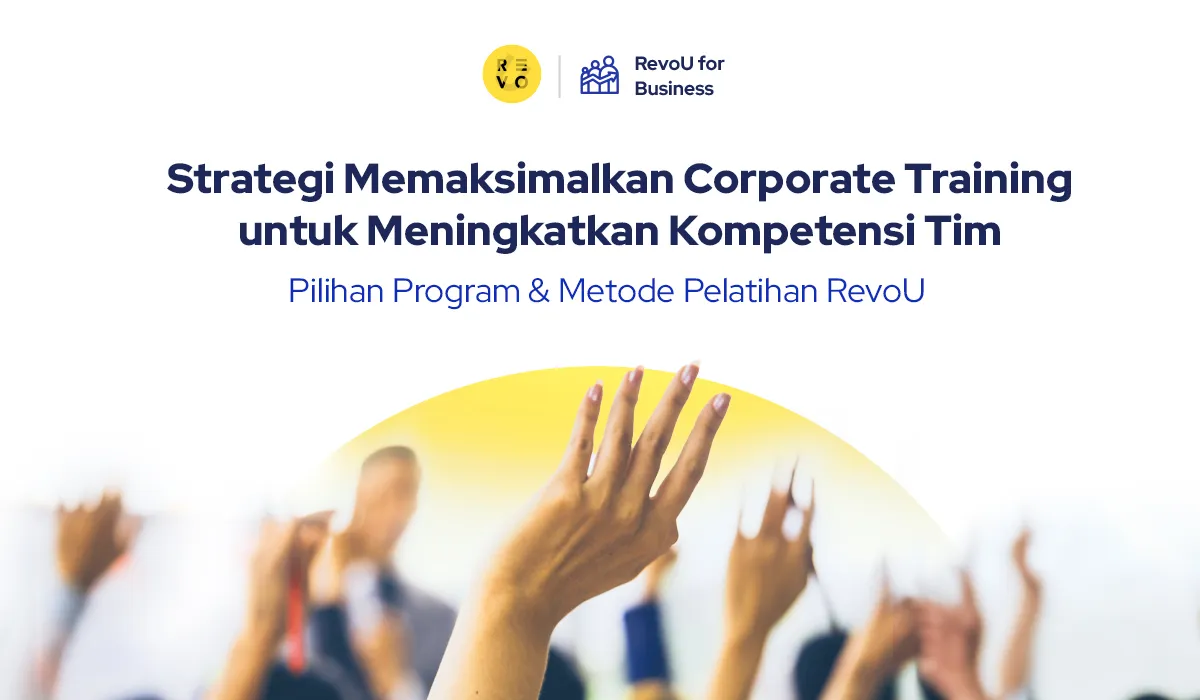 Strategi Efektif Memaksimalkan Corporate Training untuk Meningkatkan Kompetensi Tim