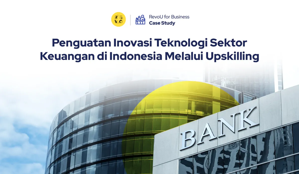 Penguatan Inovasi Teknologi Sektor Keuangan di Indonesia Melalui Upskilling