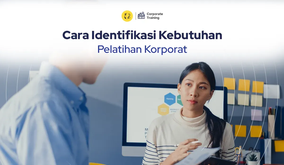 3 Cara Efektif Mengidentifikasi Kebutuhan Pelatihan Karyawan