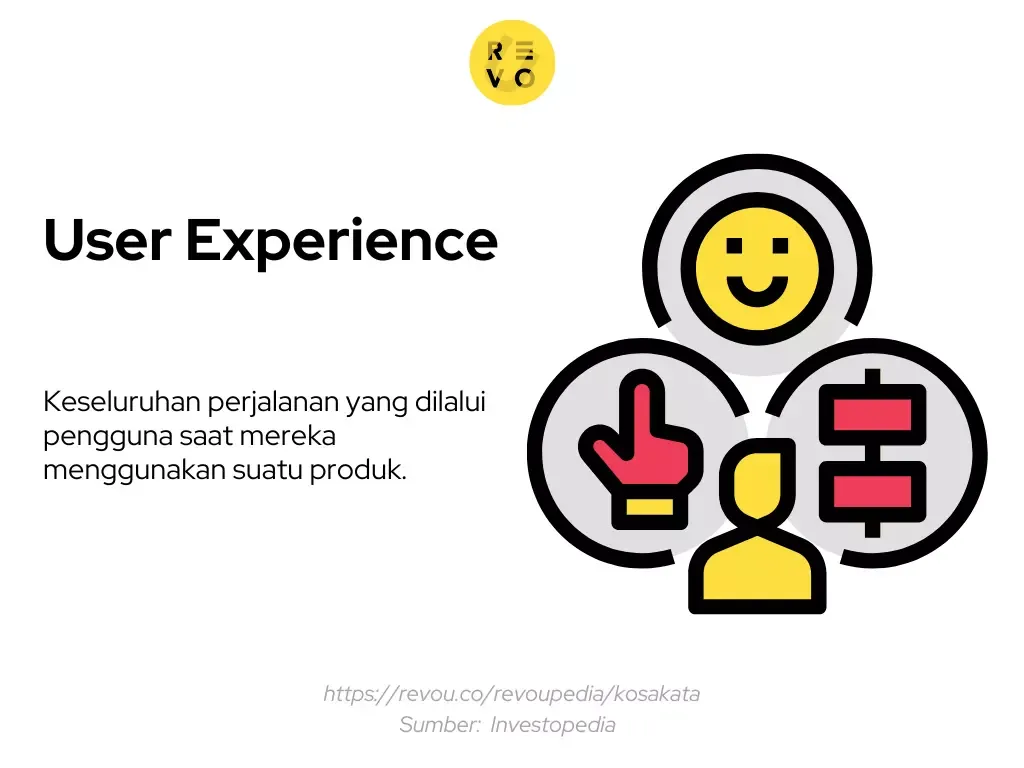 User experience adalah keseluruhan perjalanan yang dilalui pengguna saat menggunakan produk.