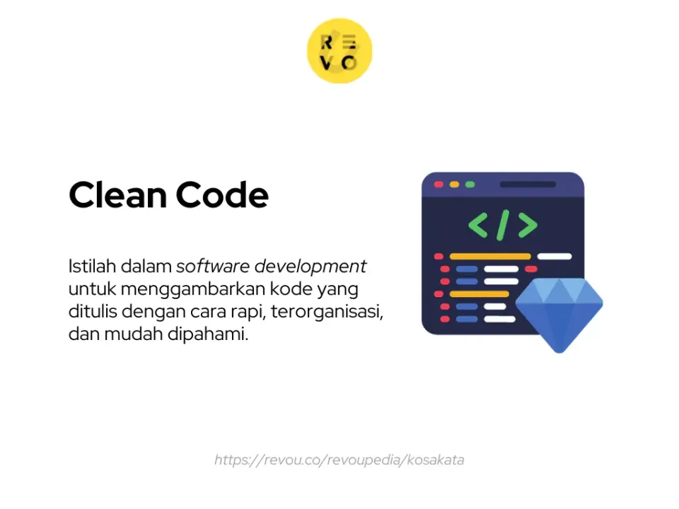 Clean code adalah istilah dalam software development untuk menggambarkan kode yang ditulis dengan cara rapi, terorganisasi, dan mudah dipahami.